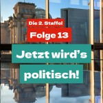 Staffel 2 Folge 13 - Jetzt wird's politisch
